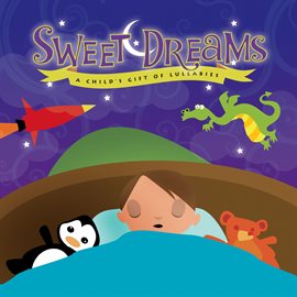 Cover image for Sweet Dreams: A Child's Gift of Lullabies (Boy)