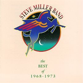 Imagen de portada para The Best Of Steve Miller 1968-1973