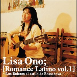 Cover image for Romance Latino Vol.1 -Los Boleros Al Estilo De Bossanova-