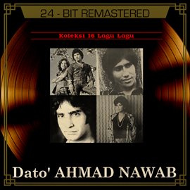 Cover image for Koleksi 16 Lagu-Lagu Dato' Ahmad Nawab