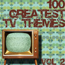 Cover image for 100 Greatest TV Themes Vol. 2