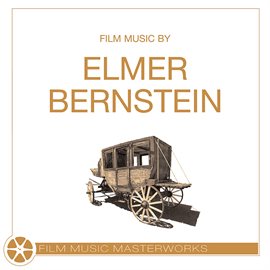 Cover image for Film Music Masterworks - Elmer Bernstein