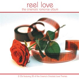 Cover image for Reel Love - The Cinematic Romance Album