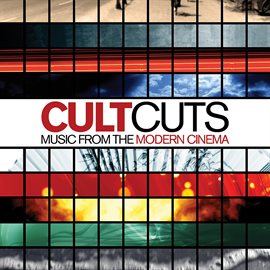 Cover image for Cult Cuts - Music from the Modern Cinema