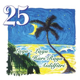 Cover image for 25 Lagu-Lagu Hari Raya Aidilfitri