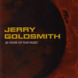 Cover image for Jerry Goldsmith 40 Years Of Film Music