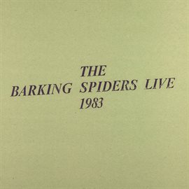 Imagen de portada para The Barking Spiders Live 1983
