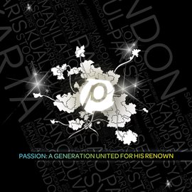 Cover image for Passion: A Generation United For His Renown