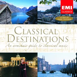 Cover image for Classical Destinations - An Armchair Guide To Classical Music