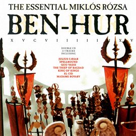 Cover image for Ben Hur - The Essential Miklos Rozsa