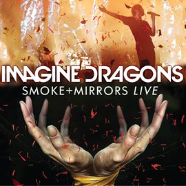 Cover image for Smoke + Mirrors Live [Live At The Air Canada Centre]