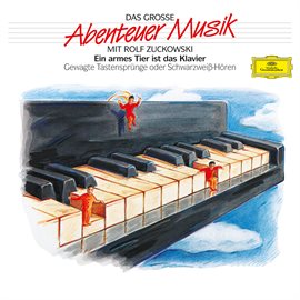 Cover image for Ein armes Tier ist das Klavier - Das große Abenteuer Musik - Folge 2