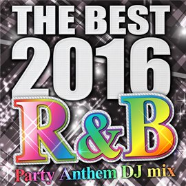 Cover image for The Best 2016 R&B Party Anthem DJ Mix