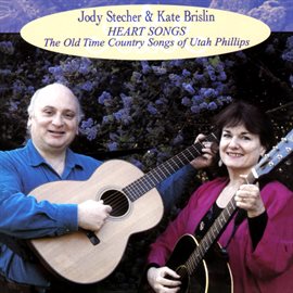 Cover image for Heart Songs: The Old Time Country Songs Of Utah Phillips