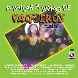 Cover image for A Bailar A Ritmo De Vaquero's Musical
