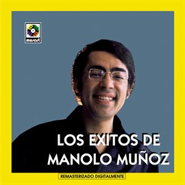 Cover image for Los Éxitos de Manolo Muñoz