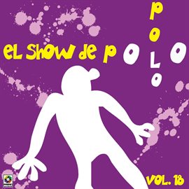 Cover image for El Show De Polo Polo, Vol. 18