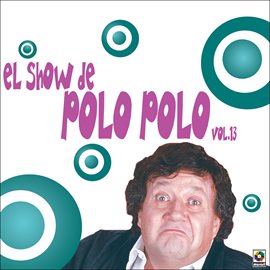 Cover image for El Show De Polo Polo, Vol. 13