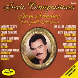 Cover image for Serie Compositores: Joan Sebastian Y Sus Grandes Intérpretes