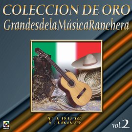Cover image for Colección De Oro: Grandes De La Música Ranchera, Vol. 2