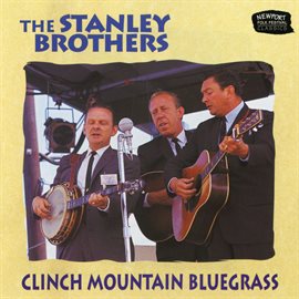 Cover image for Clinch Mountain Bluegrass [Live At The Newport Folk Festival, Fort Adams State Park, Newport, RI / 1
