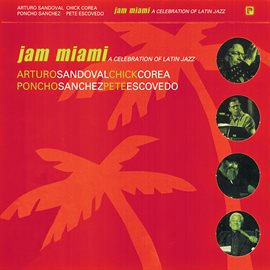 Imagen de portada para Jam Miami: A Celebration Of Latin Jazz