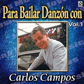 Cover image for Joyas Musicales: Para Bailar Danzón Con Carlos Campos, Vol. 1