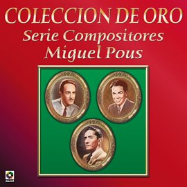 Cover image for Colección De Oro: Serie Compositores, Vol. 3 – Miguel Pous