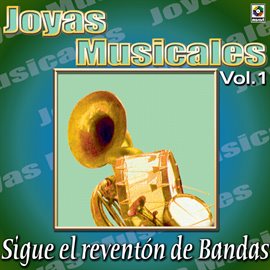 Cover image for Joyas Musicales: Sigue El Reventón De Bandas, Vol. 1
