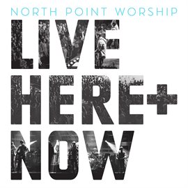 Cover image for Live: Here + Now
