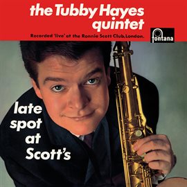 Cover image for Late Spot At Scott's [Live At Ronnie Scott's Club, London, UK / 1962 / Remastered 2019]