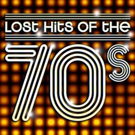 Imagen de portada para Lost Hits Of The 70's