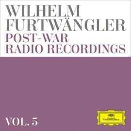 Cover image for Wilhelm Furtwängler: Post-war Radio Recordings