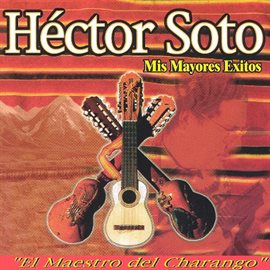 Mis Mayores Exitos "el Maestro Del Charango" [Remastered]
