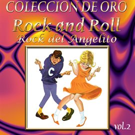 Imagen de portada para Colección De Oro: Rock And Roll, Vol. 2 – Rock Del Angelito