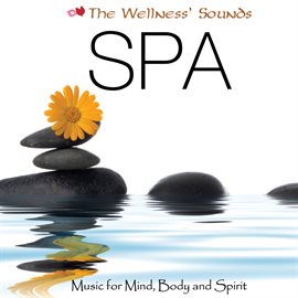 Cover image for The Wellness' Sounds: Music for Mind, Body & Spirit – Spa