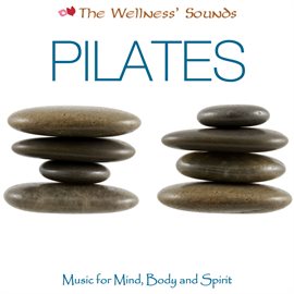 Cover image for The Wellness' Sounds: Music for Mind, Body & Spirit – Pilates