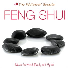 Cover image for The Wellness' Sounds: Music for Mind, Body & Spirit – Feng Sui