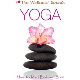 Cover image for The Wellness' Sounds: Music for Mind, Body & Spirit – Yoga