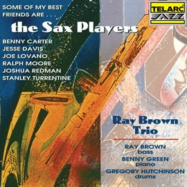 Imagen de portada para Some Of My Best Friends Are… The Sax Players