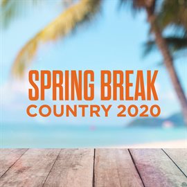 Cover image for Spring Break Country 2020