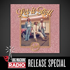 Cover image for Let It Roll - Big Machine Radio Release Special
