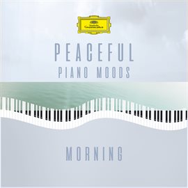 Cover image for Peaceful Piano Moods "Morning" [Volume 1]
