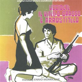 Cover image for Uccidete il vitello grasso e arrostitelo [Original Motion Picture Soundtrack]