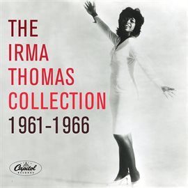 Imagen de portada para Irma Thomas Collection: 1961-1966