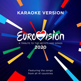 Cover image for Eurovision 2020 - A Tribute To The Artists And Songs - Featuring The Songs From All 41 Countries [Ka