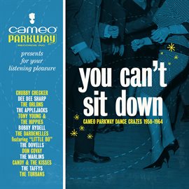 Cover image for You Can't Sit Down: Cameo Parkway Dance Crazes (1958-1964)