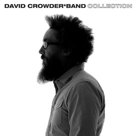 Imagen de portada para David Crowder Band Collection
