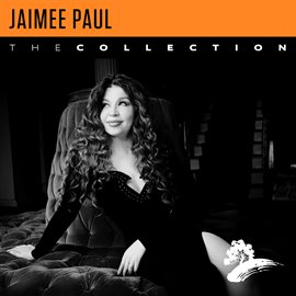 Imagen de portada para Jaimee Paul: The Collection