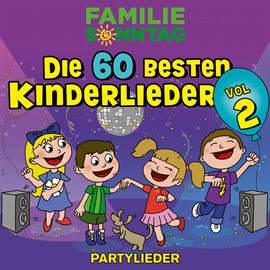 Imagen de portada para Die 60 besten Kinderlieder, Vol. 2 - Partylieder